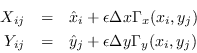 \begin{eqnarray*}
X_{ij} &=& \hat{x}_{i} + \epsilon \Delta x \Gamma_{x}(x_{i},y_...
...{ij} &=& \hat{y}_{j} + \epsilon \Delta y \Gamma_{y}(x_{i},y_{j})
\end{eqnarray*}