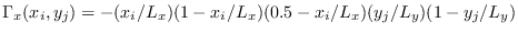 $\Gamma_{x}(x_{i},y_{j}) = -(x_{i}/L_{x})(1-x_{i}/L_{x})(0.5-x_{i}/L_{x} )(y_{j}/L_{y})(1-y_{j}/L_{y})$