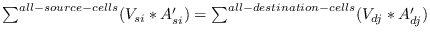 $\sum^{all-source-cells}(V_{si}*A'_{si}) = \sum^{all-destination-cells}(V_{dj}*A'_{dj})$