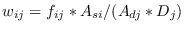 $w_{ij}=f_{ij} * A_{si}/(A_{dj}*D_j)$