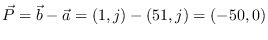 $\vec P = \vec b - \vec a = (1,j) - (51,j) =
(-50,0)$