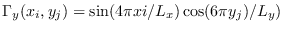 $\Gamma_{y}(x_{i},y_{j}) = \sin(4 \pi x{i}/L_{x}) \cos(6 \pi y_{j})/L_{y})$