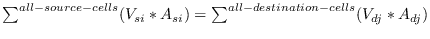 $\sum^{all-source-cells}(V_{si}*A_{si}) = \sum^{all-destination-cells}(V_{dj}*A_{dj})$