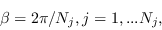 \begin{displaymath}
\beta = 2\pi/N_j, j=1,...N_j,
\end{displaymath}